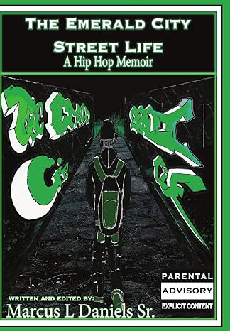 The Emerald City Street Life: A Hip Hop Memoir